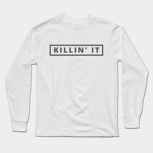 Killin' It Long Sleeve T-Shirt